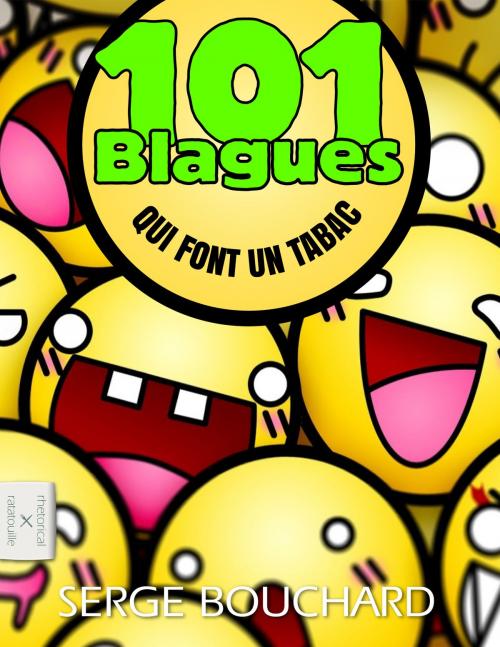 Cover of the book 101 Blagues Qui Font Un Tabac by Serge Bouchard, Rhetorical Ratatouille