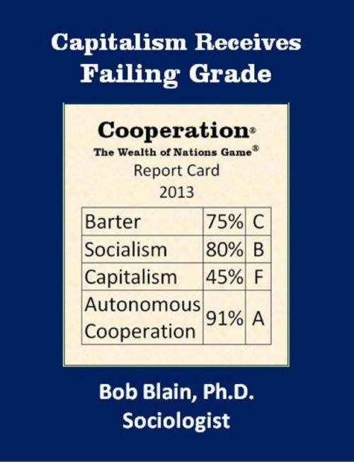 Cover of the book Capitalism Receives Failing Grade by Bob Blain, Bob Blain