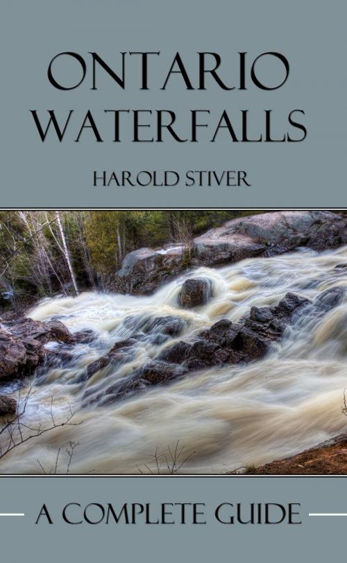 Cover of the book Ontario's Waterfalls by Harold Stiver, Harold Stiver