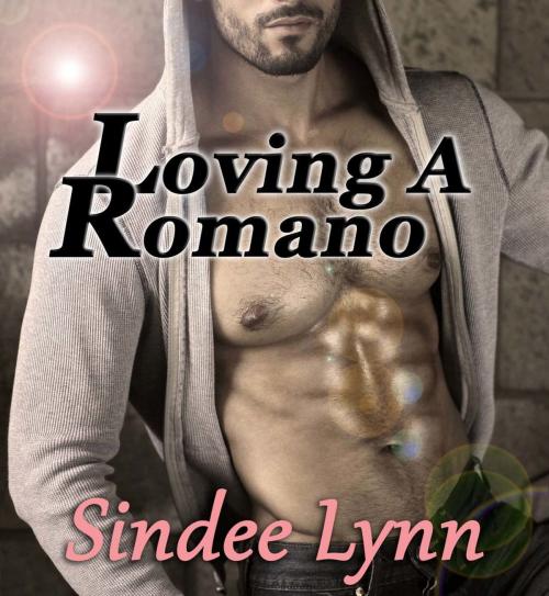 Cover of the book Loving A Romano by Sindee Lynn, Passionate Writer Publishing