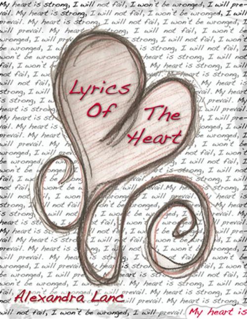 Cover of the book Lyrics of the Heart by Alexandra Lanc, Alexandra Lanc