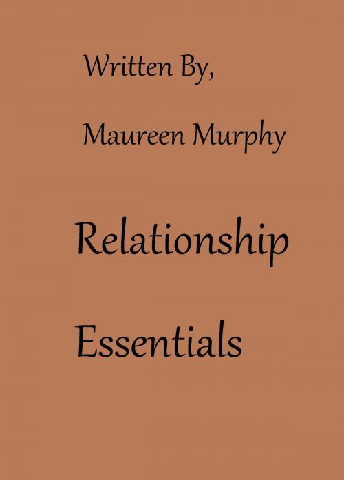 Cover of the book Relationship Essentials by Maureen Murphy, Maureen Murphy