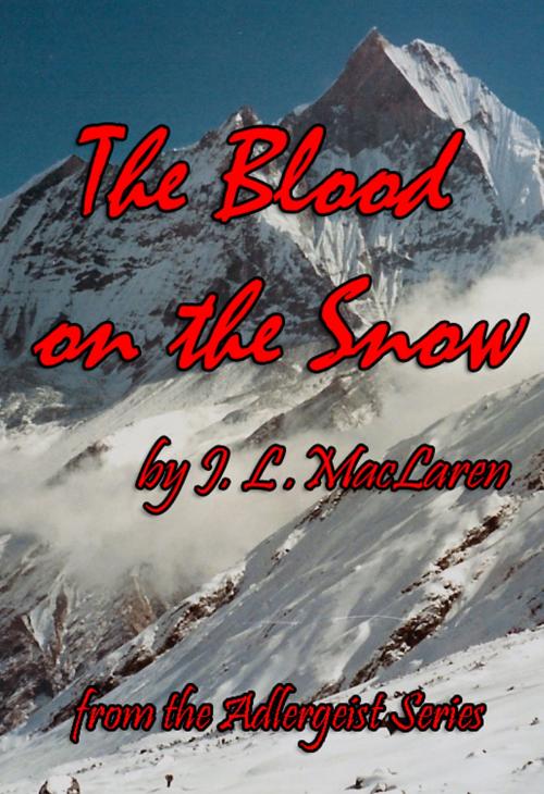 Cover of the book The Blood on the Snow by J.L. MacLaren, J.L. MacLaren