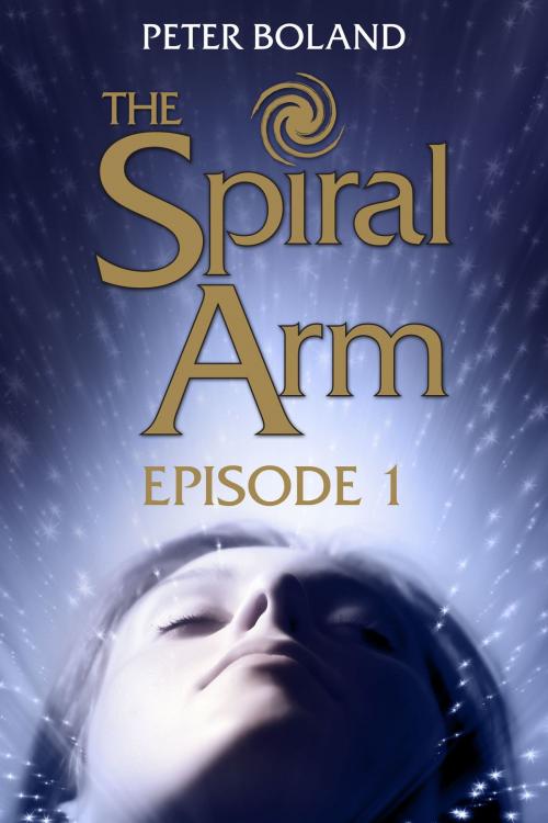 Cover of the book The Spiral Arm (episode 1, season 1) by Peter Boland, Adrenalin Books
