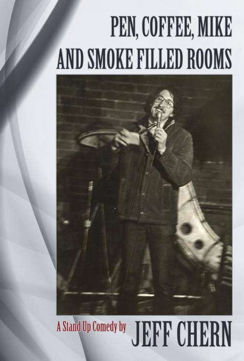 Cover of the book Pen Coffee Mike and Smoke Filled Rooms by Jeff Chern, Jeff Chern