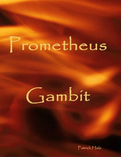 Cover of the book Prometheus Gambit by Patrick Hale, Lulu.com