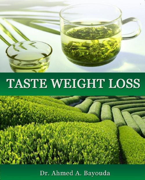 Cover of the book Taste Weight Loss by Ahmed Bayo, Ahmed Bayo