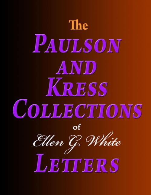 Cover of the book The Paulson and Kress Collections of Ellen G. White Letters by Ellen G. White, Lulu.com
