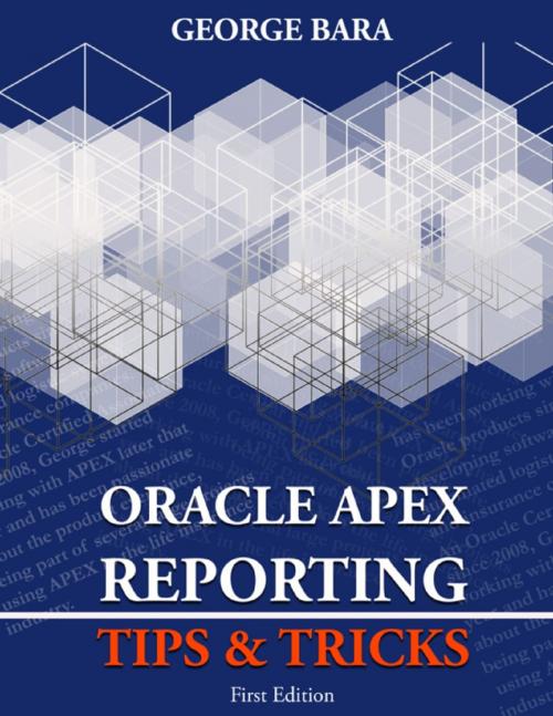 Cover of the book Oracle APEX Reporting Tips & Tricks by George Bara, Lulu.com