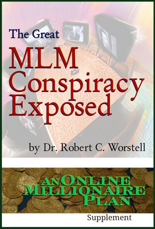 Cover of the book The Great MLM Conspiracy Exposed by Dr. Robert C. Worstell, Midwest Journal Press