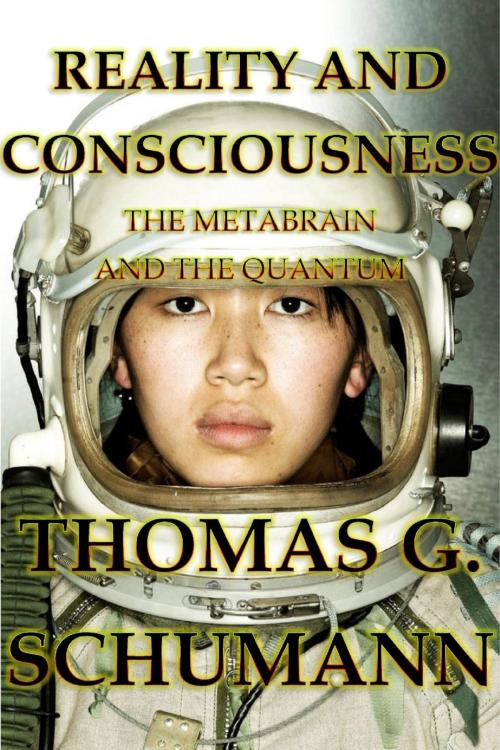 Cover of the book Reality and Consciousness by Thomas Schumann, Thomas Schumann