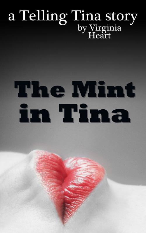 Cover of the book The Mint in Tina by Virginia Heart, Virginia Heart