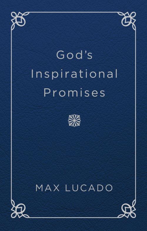Cover of the book God's Inspirational Promises by Max Lucado, Thomas Nelson