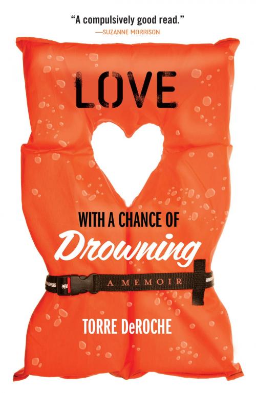 Cover of the book Love with a Chance of Drowning by Torre DeRoche, Hachette Books