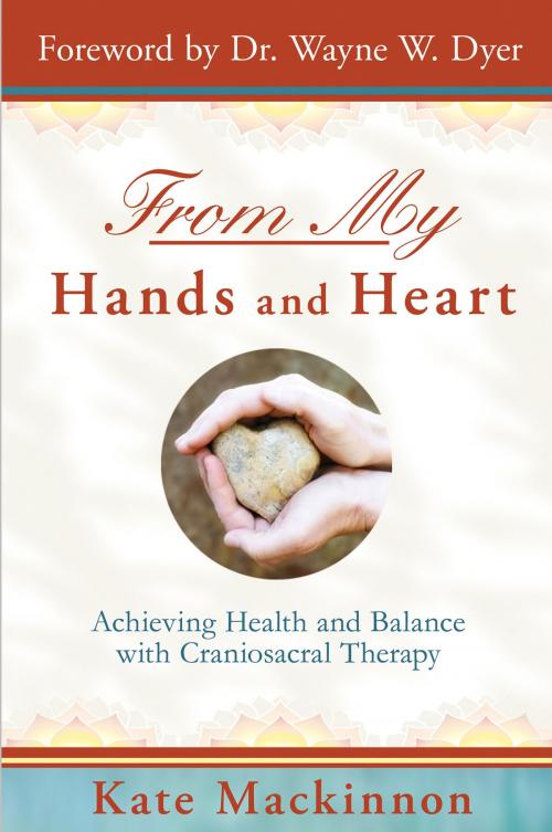 Cover of the book From My Hands and Heart by Kate Mackinnon, Hay House