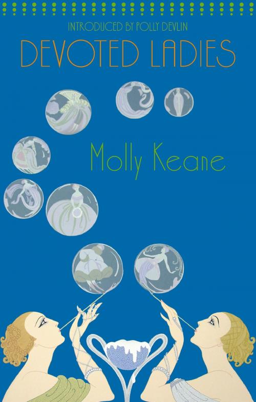 Cover of the book Devoted Ladies by Molly Keane, Little, Brown Book Group