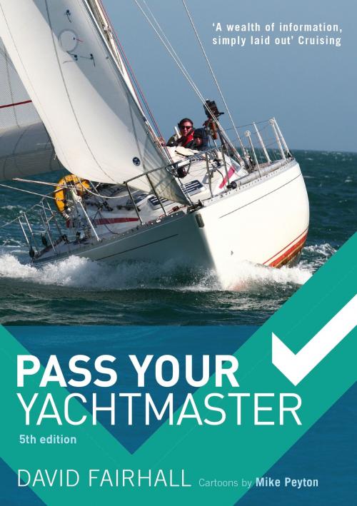 Cover of the book Pass Your Yachtmaster by David Fairhall, Mike Peyton, Bloomsbury Publishing