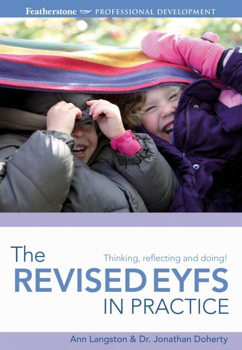 Cover of the book The Revised EYFS in practice by Ann Langston, Dr. Jonathan Doherty, Bloomsbury Publishing