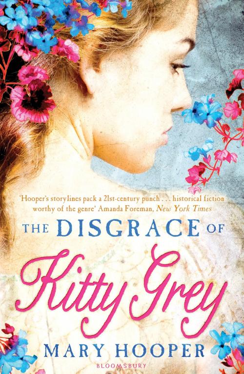 Cover of the book The Disgrace of Kitty Grey by Mary Hooper, Bloomsbury Publishing