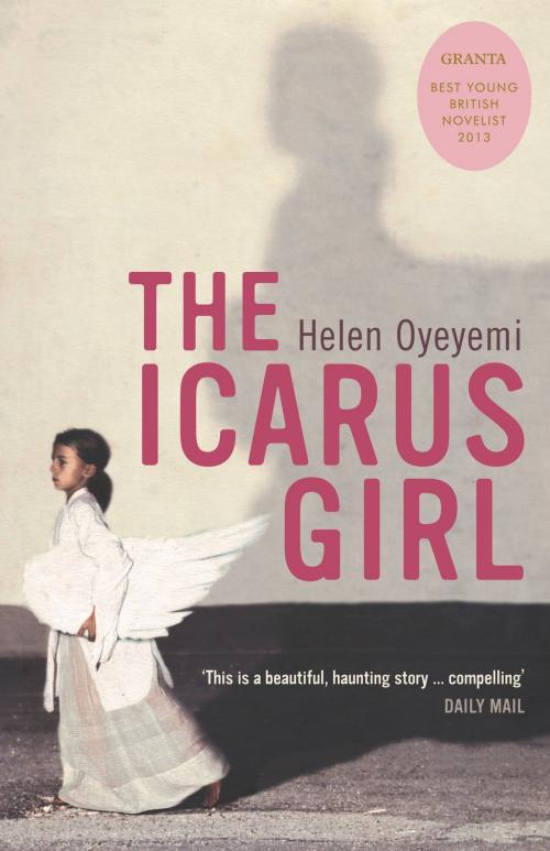 Cover of the book The Icarus Girl by Helen Oyeyemi, Bloomsbury Publishing