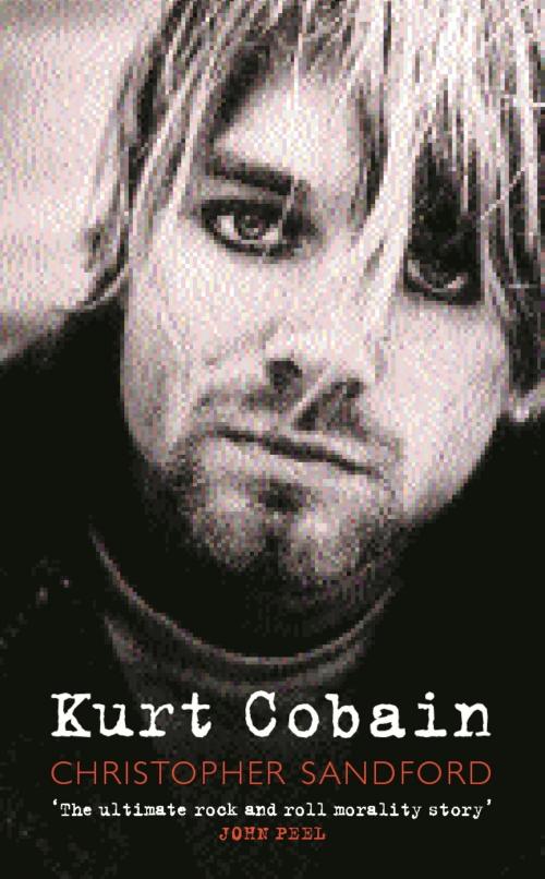 Cover of the book Kurt Cobain by Christopher Sandford, Orion Publishing Group