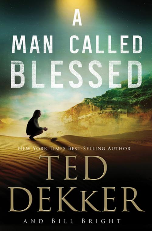 Cover of the book A Man Called Blessed by Ted Dekker, Thomas Nelson