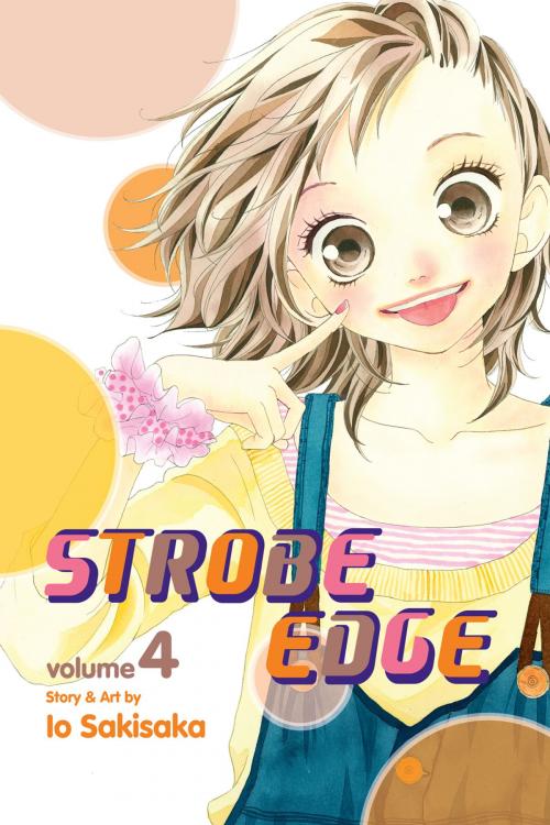Cover of the book Strobe Edge, Vol. 4 by Io Sakisaka, VIZ Media