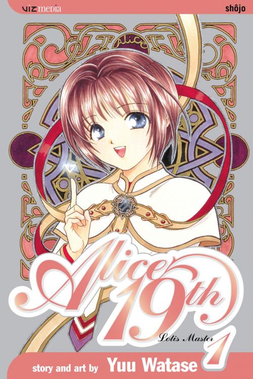 Cover of the book Alice 19th, Vol. 1 by Yuu Watase, VIZ Media