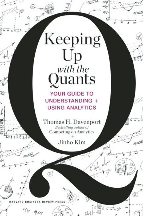 Cover of the book Keeping Up with the Quants by Thomas H. Davenport, Jinho Kim, Harvard Business Review Press