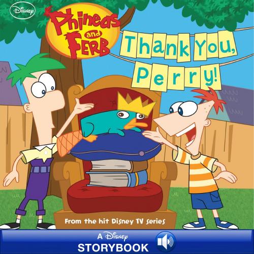 Cover of the book Phineas and Ferb: Thank You, Perry! by Disney Book Group, Disney Publishing Worldwide