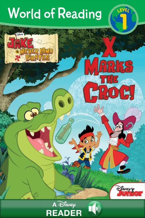 Cover of the book World of Reading Jake and the Never Land Pirates: X Marks the Croc by Melinda LaRose, Disney Book Group