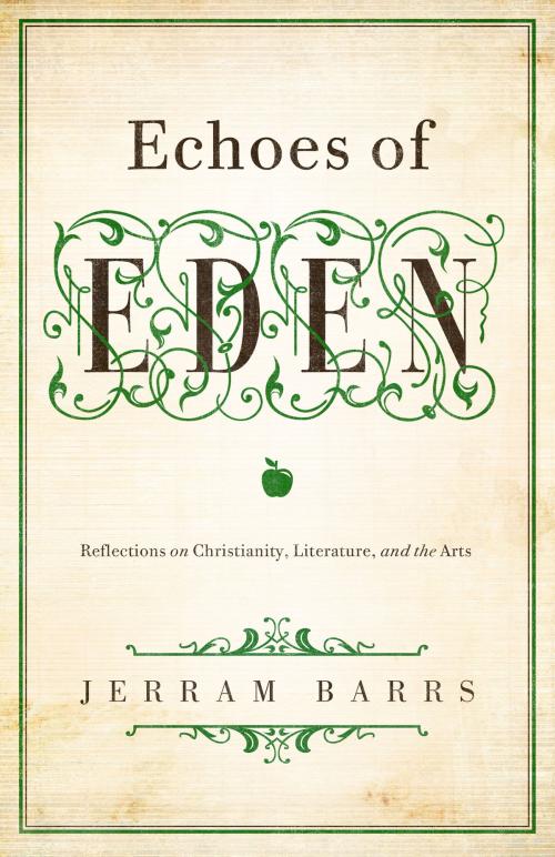 Cover of the book Echoes of Eden by Jerram Barrs, Crossway