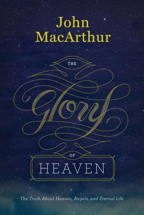 Cover of the book The Glory of Heaven (second edition) by John MacArthur, Crossway