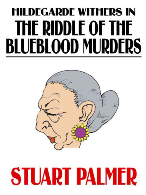 Cover of the book Hildegarde Withers in The Riddle of the Blueblood Murders by Stuart Palmer, Wildside Press LLC