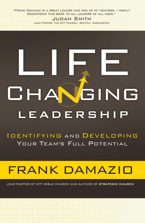Cover of the book Life Changing Leadership by Frank Damazio, Baker Publishing Group