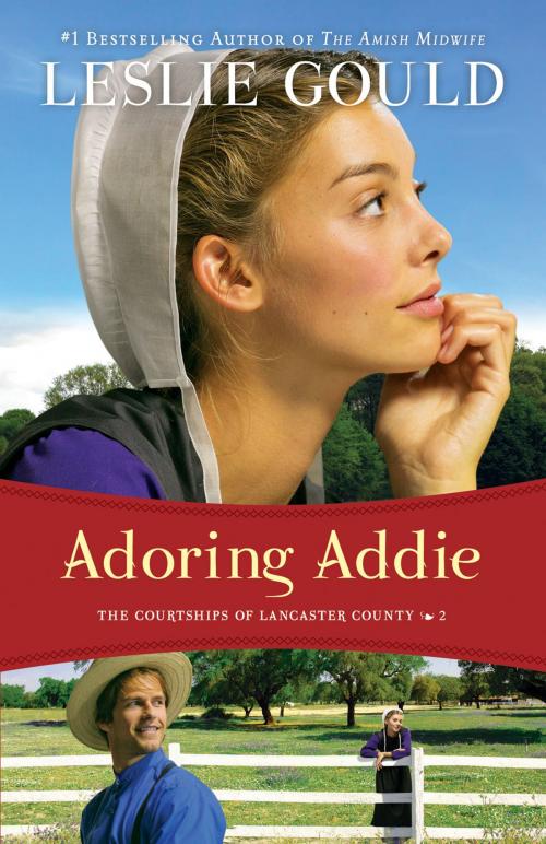 Cover of the book Adoring Addie (The Courtships of Lancaster County Book #2) by Leslie Gould, Baker Publishing Group