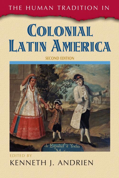 Cover of the book The Human Tradition in Colonial Latin America by , Rowman & Littlefield Publishers