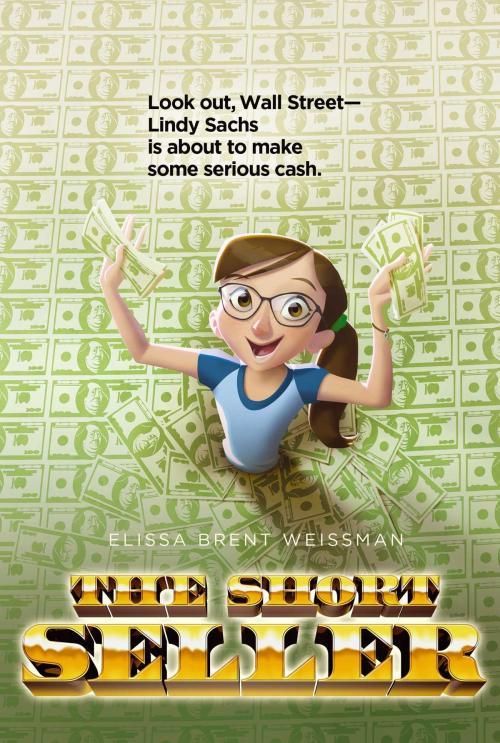 Cover of the book The Short Seller by Elissa Brent Weissman, Atheneum Books for Young Readers