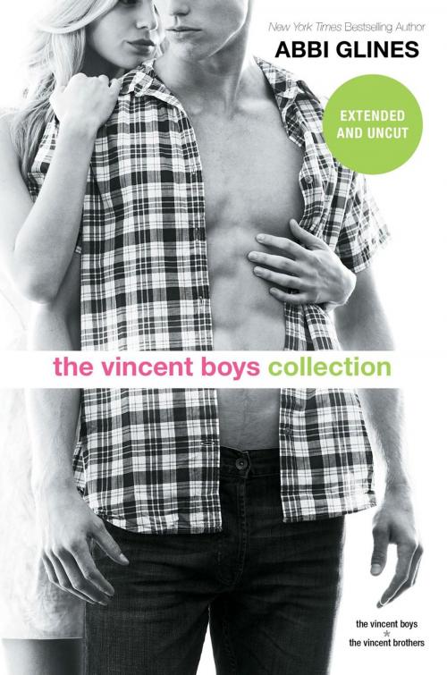 Cover of the book The Vincent Boys Extended and Uncut Collection by Abbi Glines, Simon Pulse