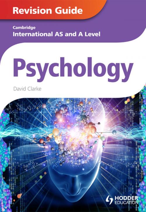 Cover of the book Cambridge International AS and A Level Psychology Revision Guide by David Clarke, Hodder Education
