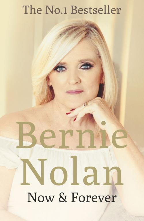 Cover of the book Now and Forever by Bernie Nolan, Hodder & Stoughton