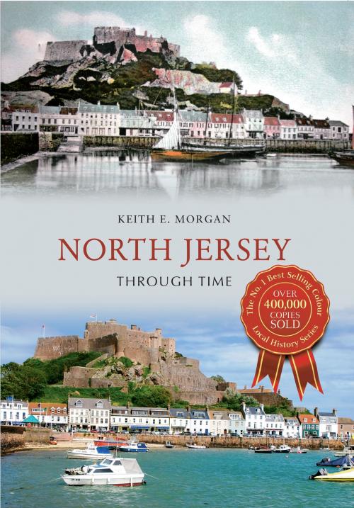 Cover of the book North Jersey Through Time by Keith E. Morgan, Amberley Publishing