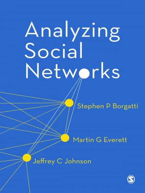Cover of the book Analyzing Social Networks by Stephen P Borgatti, Jeffrey C. Johnson, Martin G. Everett, SAGE Publications