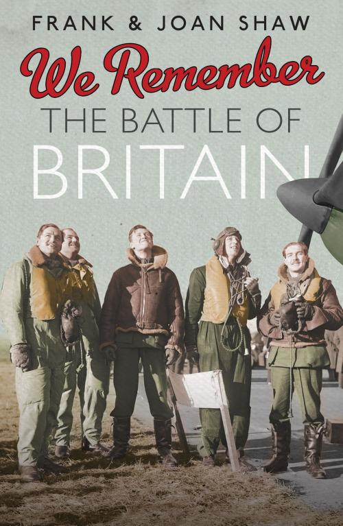 Cover of the book We Remember the Battle of Britain by Frank Shaw, Joan Shaw, Ebury Publishing