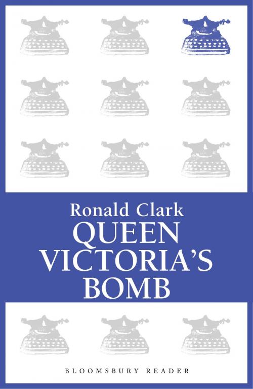 Cover of the book Queen Victoria's Bomb by Ronald Clark, Bloomsbury Publishing