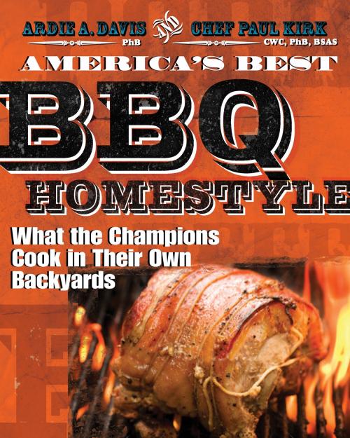 Cover of the book America's Best BBQ - Homestyle by Ardie A. Davis, PhB, Chef Paul Kirk, CWC, PhB, BSAS, Andrews McMeel Publishing, LLC