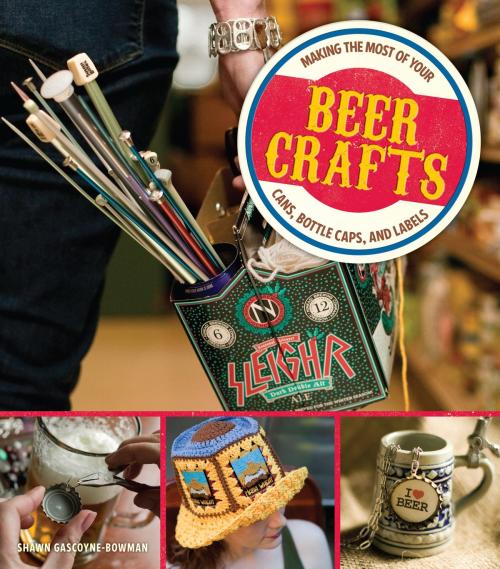Cover of the book Beer Crafts by Shawn Gascoyne-Bowman, Andrews McMeel Publishing, LLC