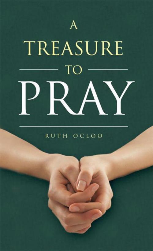 Cover of the book A Treasure to Pray by Ruth Ocloo, WestBow Press