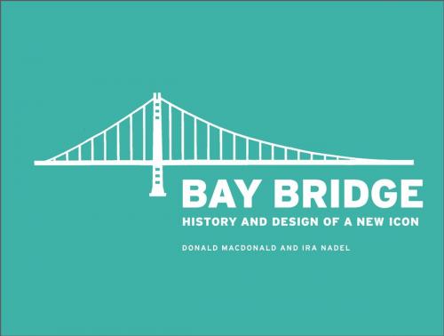 Cover of the book Bay Bridge by Donald MacDonald, Ira Nadel, Chronicle Books LLC