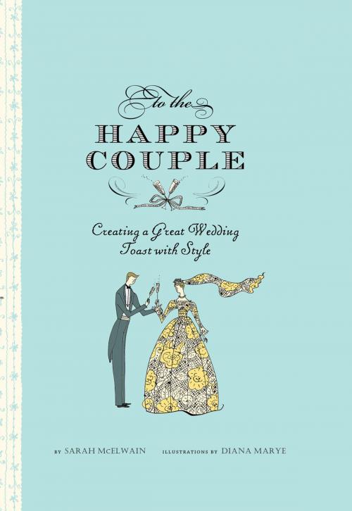Cover of the book To the Happy Couple by Sarah McElwain, Chronicle Books LLC